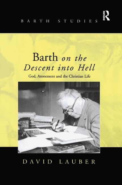 Barth on the Descent into Hell: God, Atonement and the Christian Life (Barth Studies) Social Sciences