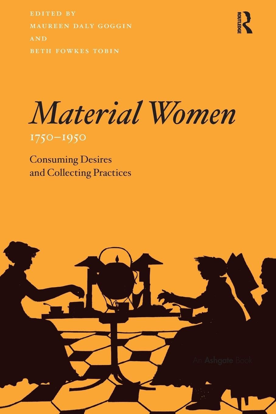 Material Women, 1750–1950: Consuming Desires and Collecting Practices Books