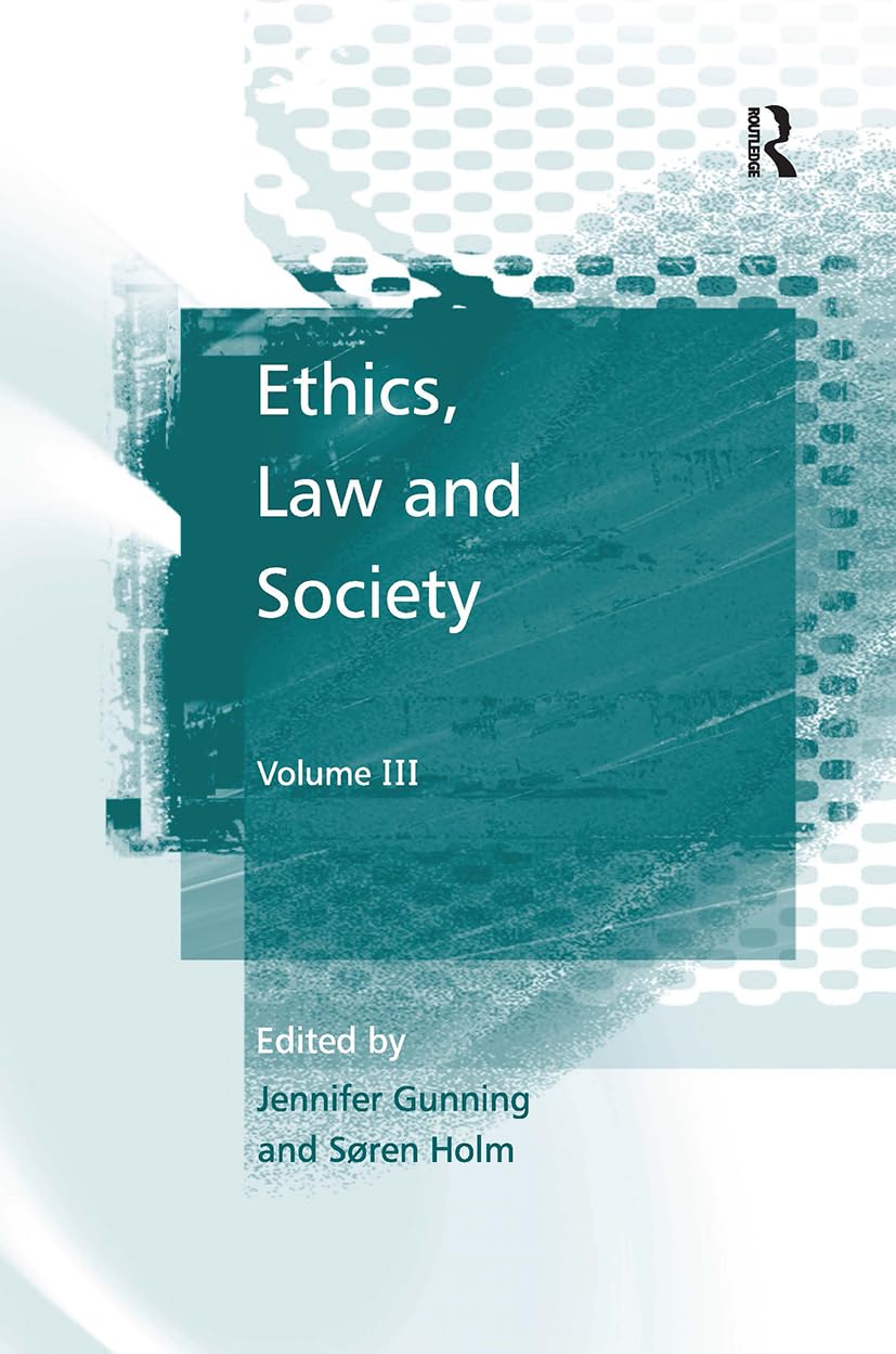 Ethics, Law and Society: Volume III Law