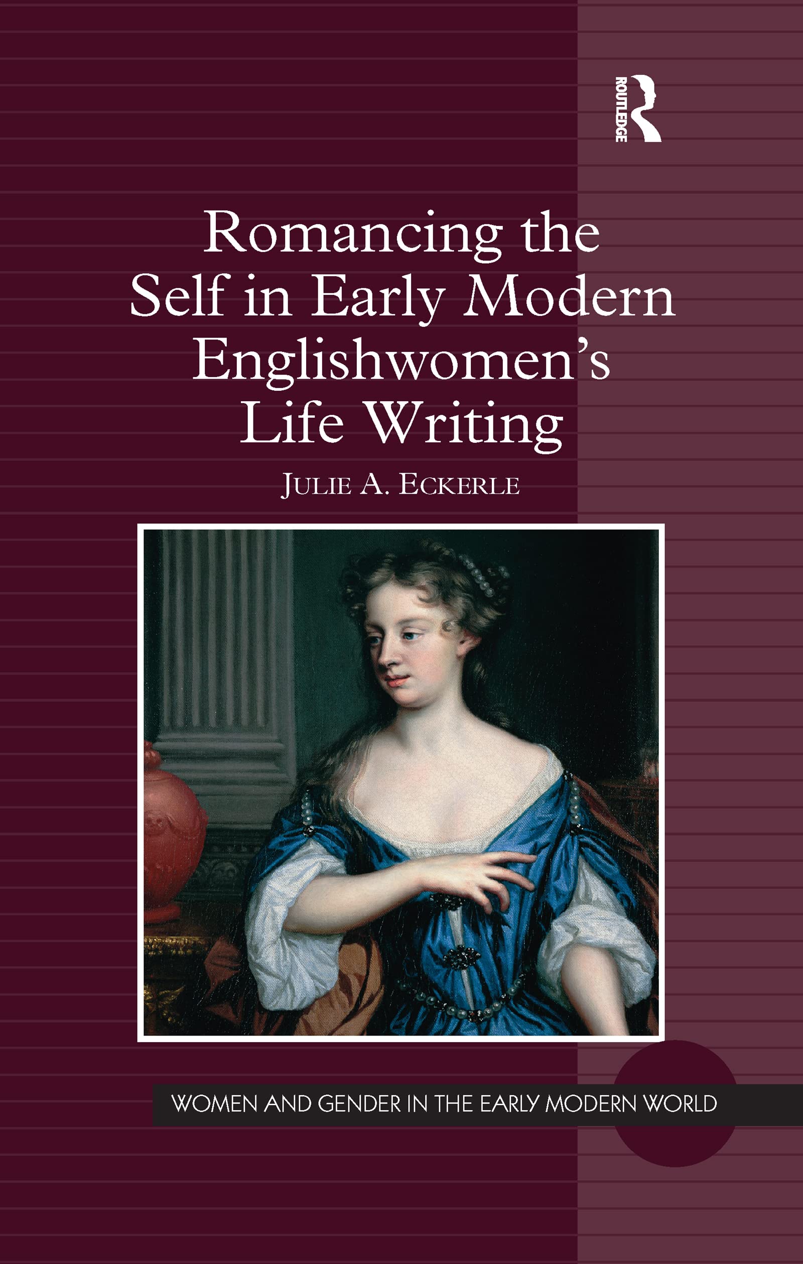 Romancing the Self in Early Modern Englishwomen's Life Writing Social Sciences