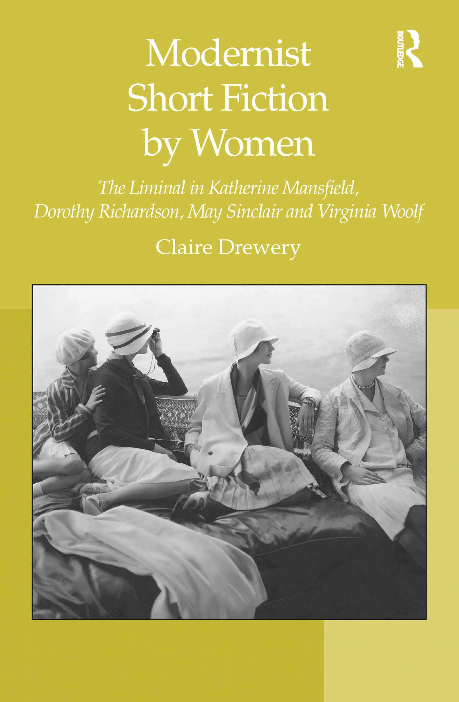 Modernist Short Fiction by Women: The Liminal in Katherine Mansfield, Dorothy Richardson, May Sinclair and Virginia Woolf Social Sciences