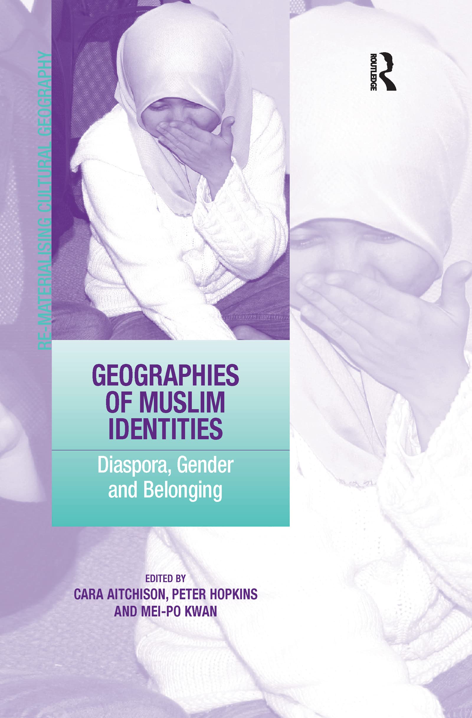 Geographies of Muslim Identities: Diaspora, Gender and Belonging Books