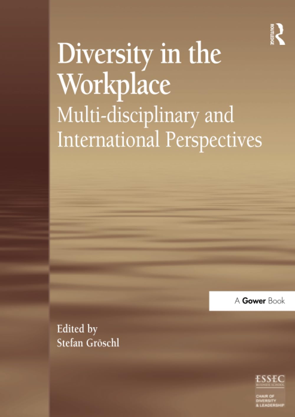 Diversity in the Workplace: Multi-disciplinary and International Perspectives Books