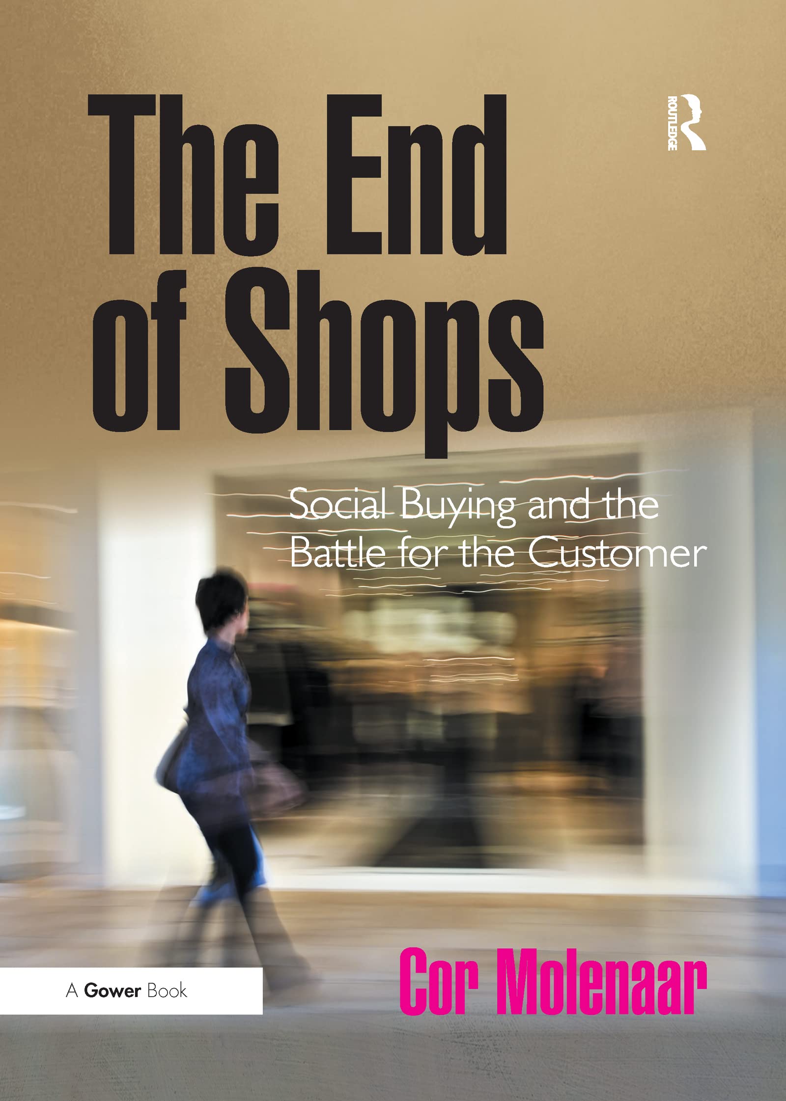 The End of Shops: Social Buying and the Battle for the Customer Business, Finance & Career