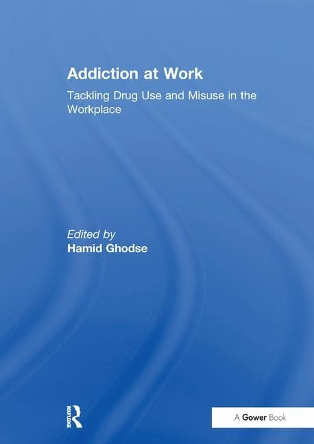 Addiction at Work: Tackling Drug Use and Misuse in the Workplace (Personnel Today / Management Resources) Medicine