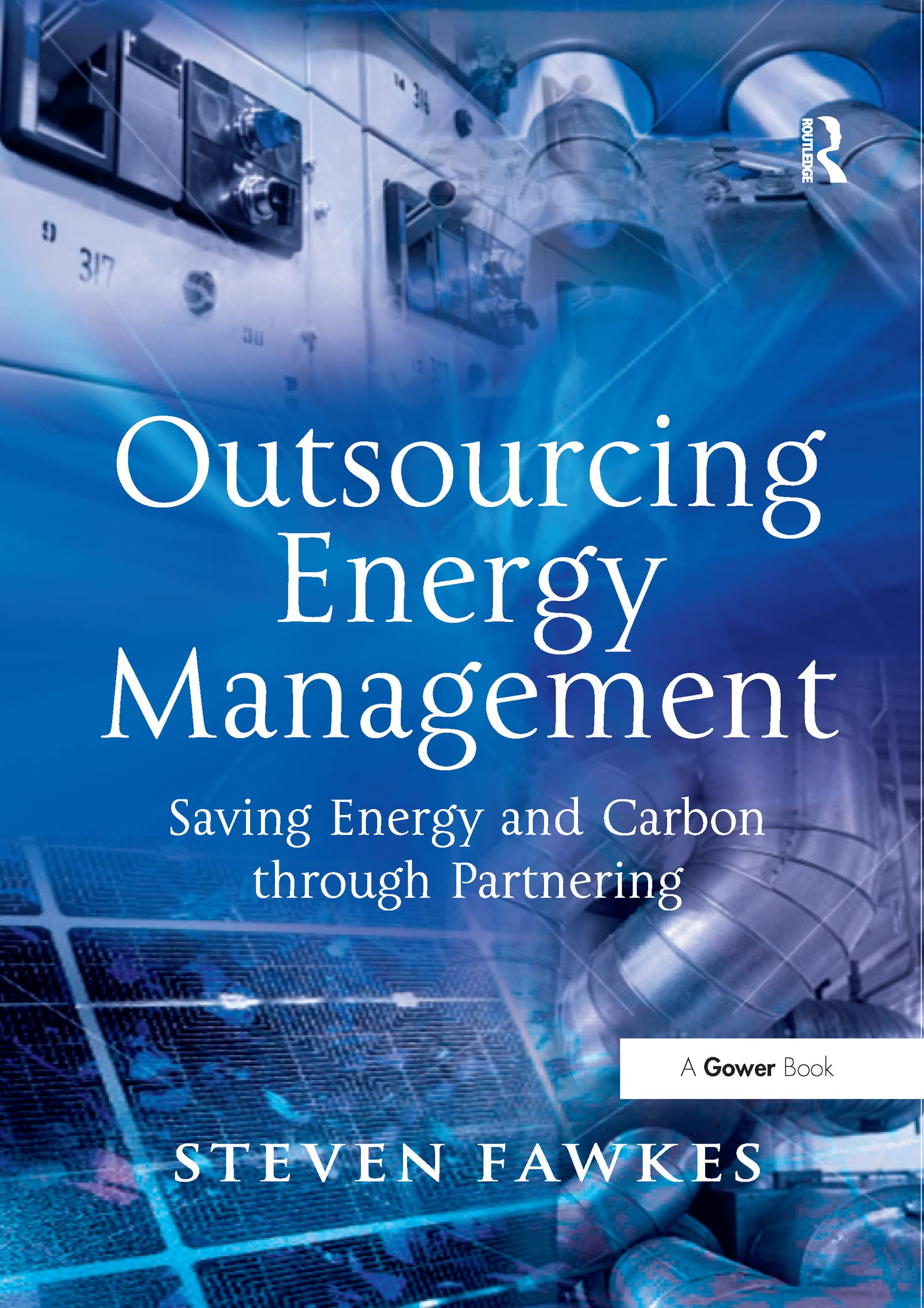 Outsourcing Energy Management: Saving Energy and Carbon Through Partnering Business, Finance & Career