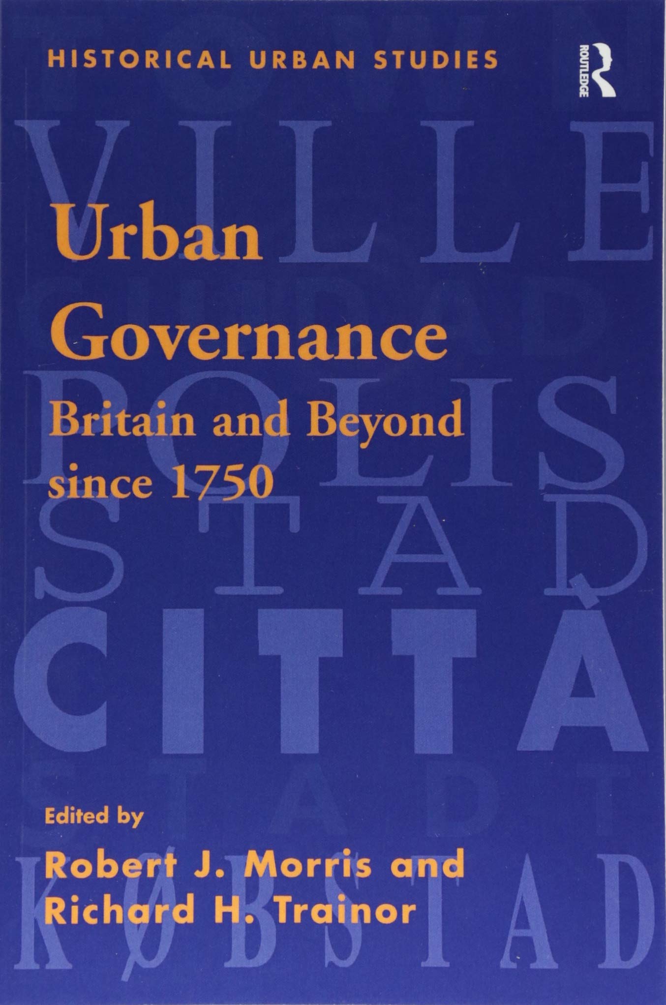 Urban Governance: Britain and Beyond Since 1750 (Historical Urban Studies Series) Philosophy