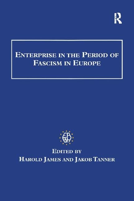 Enterprise in the Period of Fascism in Europe (Studies in Banking and Financial History) Philosophy