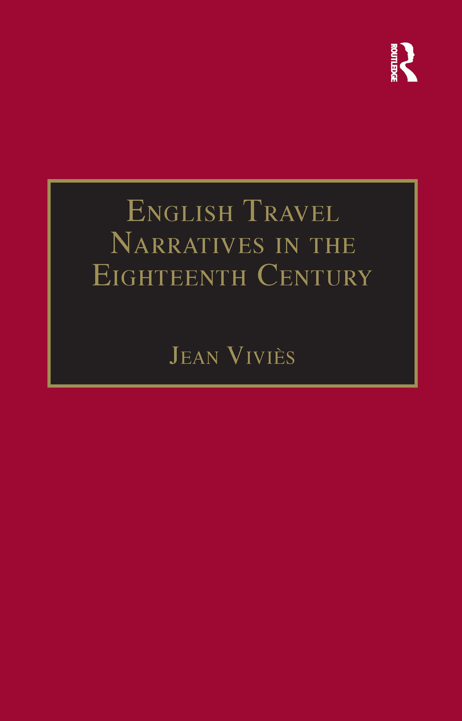 English Travel Narratives in the Eighteenth Century: Exploring Genres (Studies in Early Modern English Literature) Social Sciences