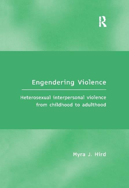 Engendering Violence: Heterosexual Interpersonal Violence from Childhood to Adulthood Medicine