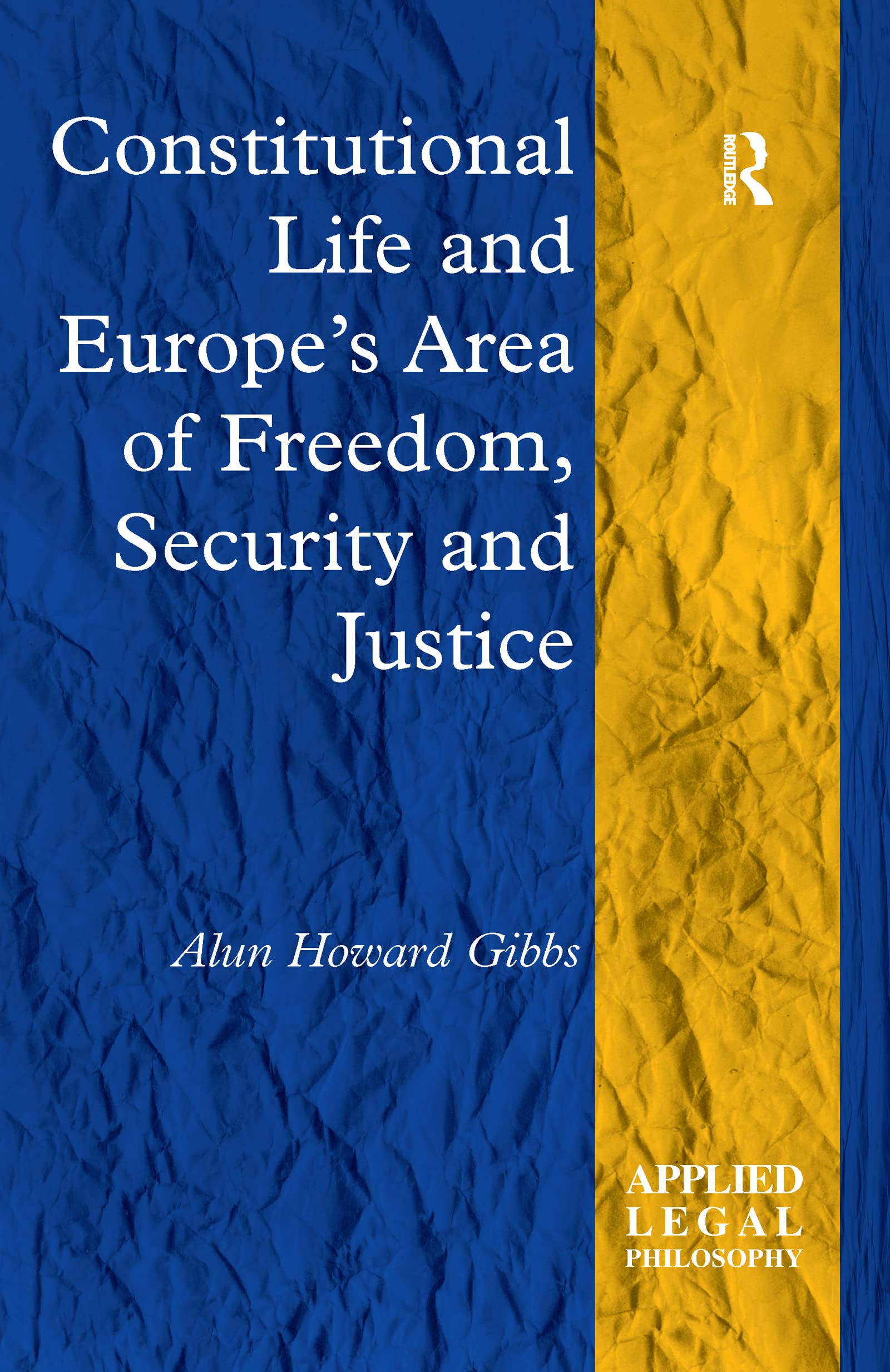 Constitutional Life and Europe's Area of Freedom, Security and Justice Law