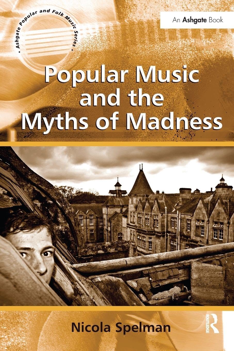 Popular Music and the Myths of Madness Arts & Music