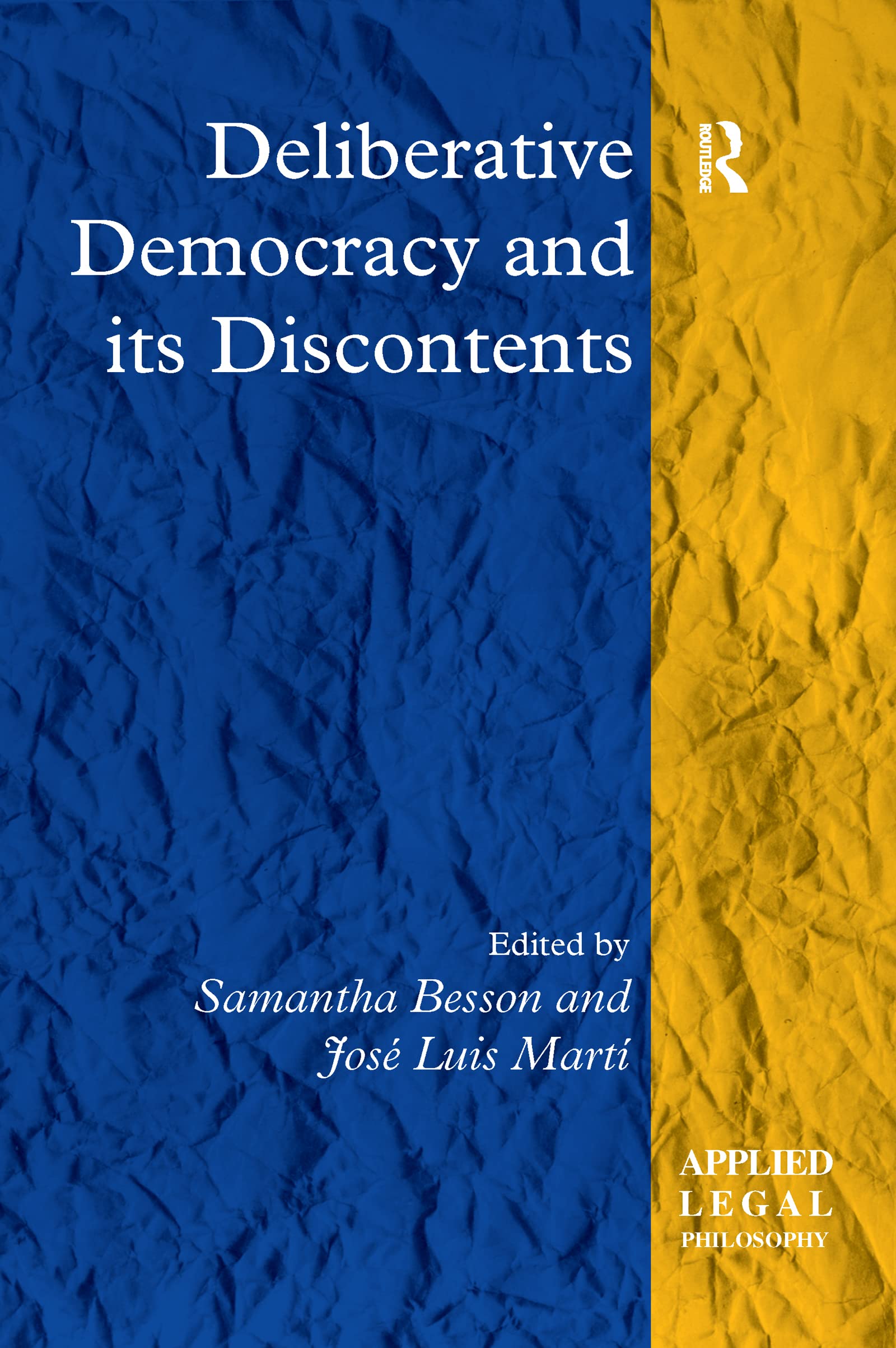 Deliberative Democracy and its Discontents (Applied Legal Philosophy) Law