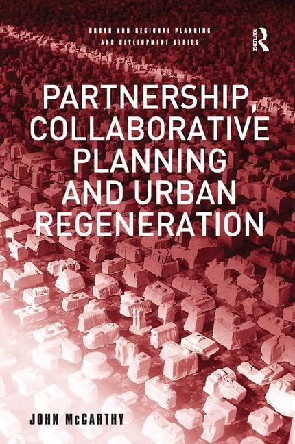 Partnership, Collaborative Planning and Urban Regeneration (Urban and Regional Planning and Development) Social Sciences