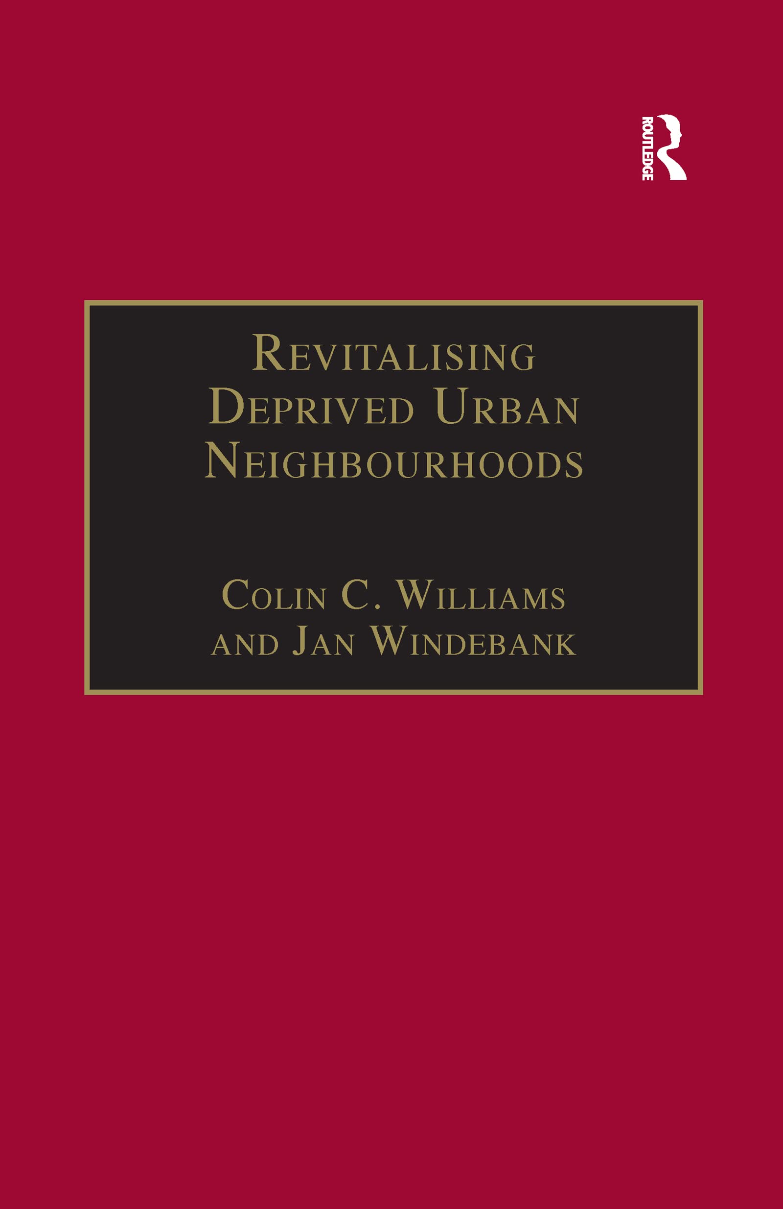 Revitalising Deprived Urban Neighbourhoods: An Assisted Self-Help Approach (Urban and Regional Planning and Development) Social Sciences