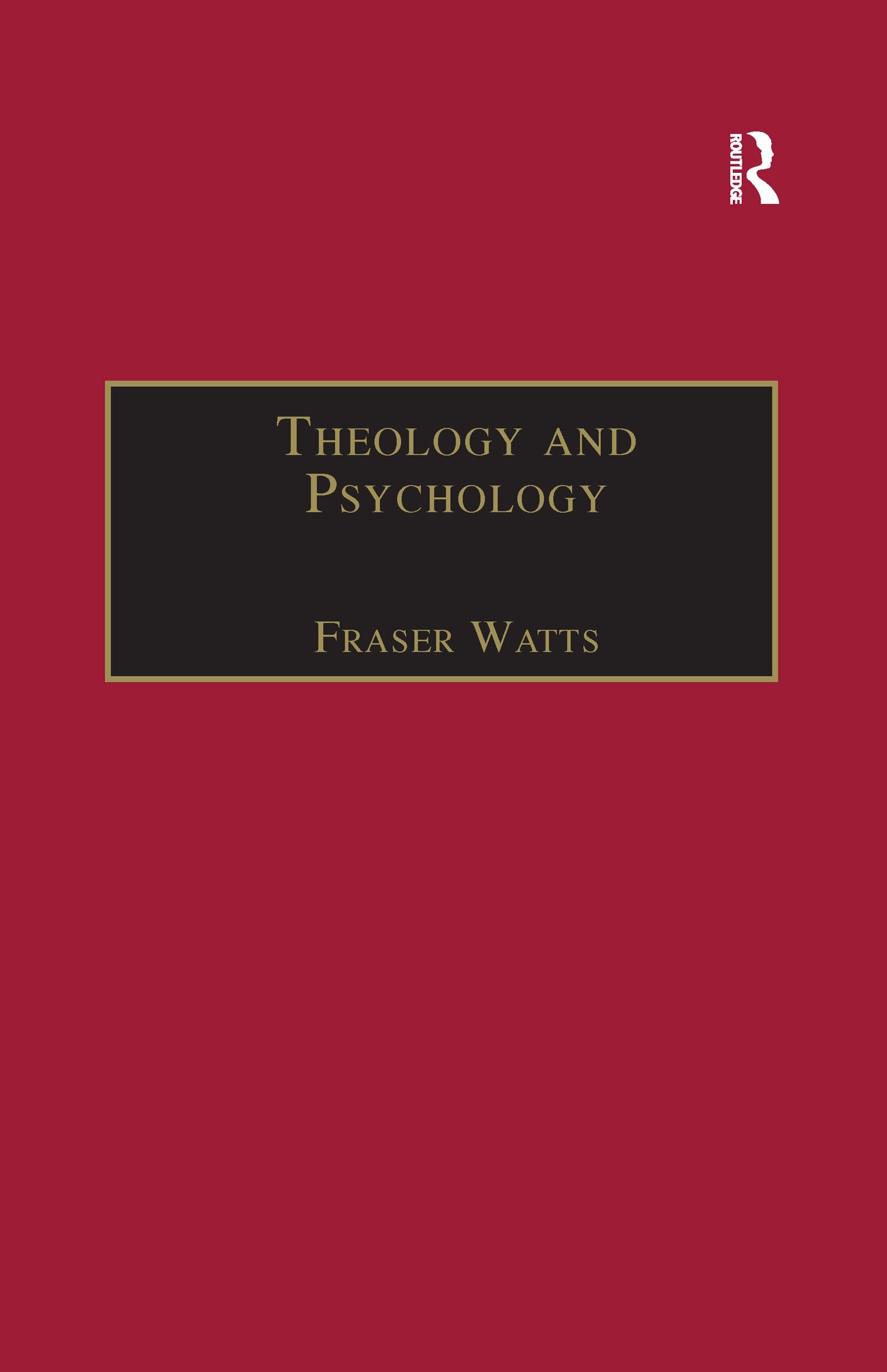 Theology and Psychology (Routledge Science and Religion) Philosophy