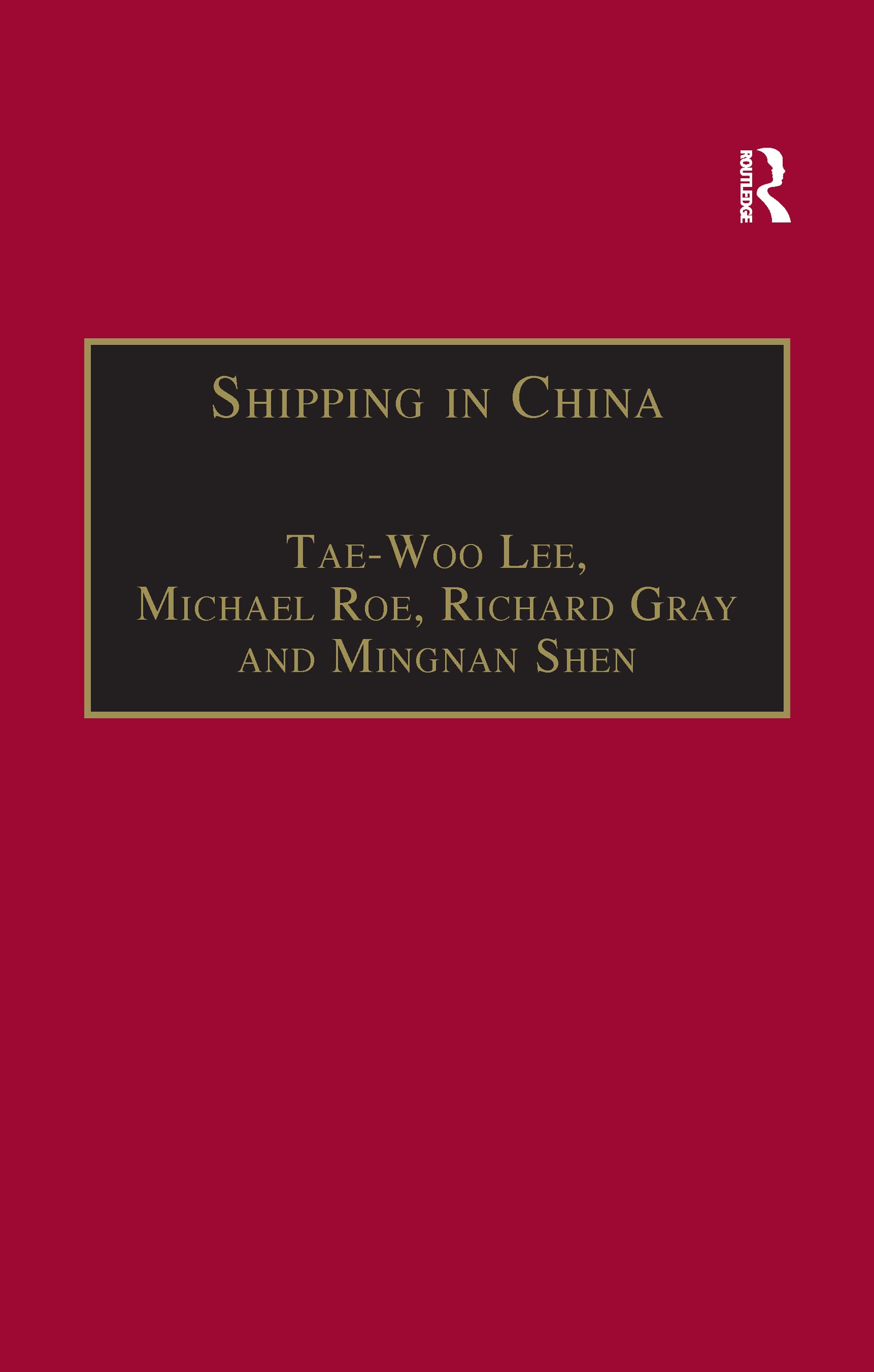 Shipping in China (Plymouth Studies in Contemporary Shipping and Logistics) Social Sciences