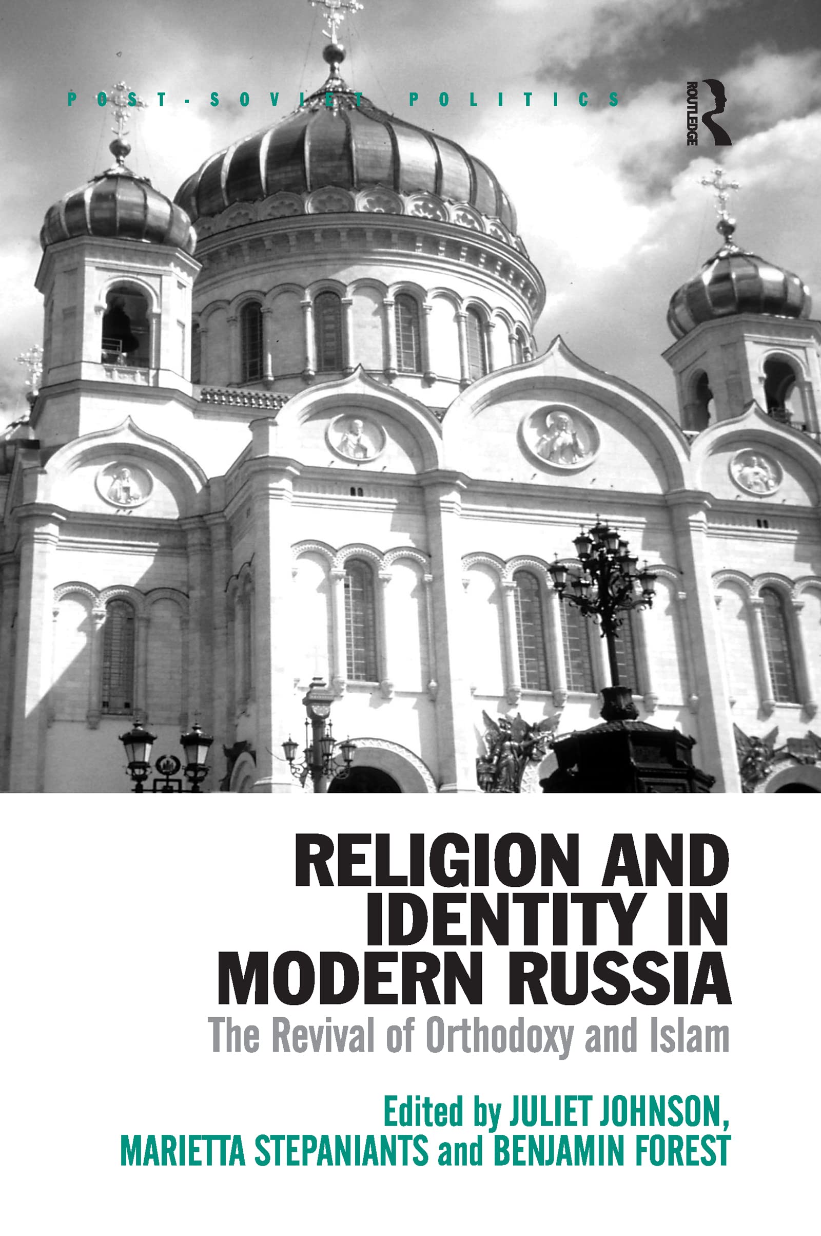 Religion and Identity in Modern Russia: The Revival of Orthodoxy and Islam (Post-soviet Politics) Social Sciences