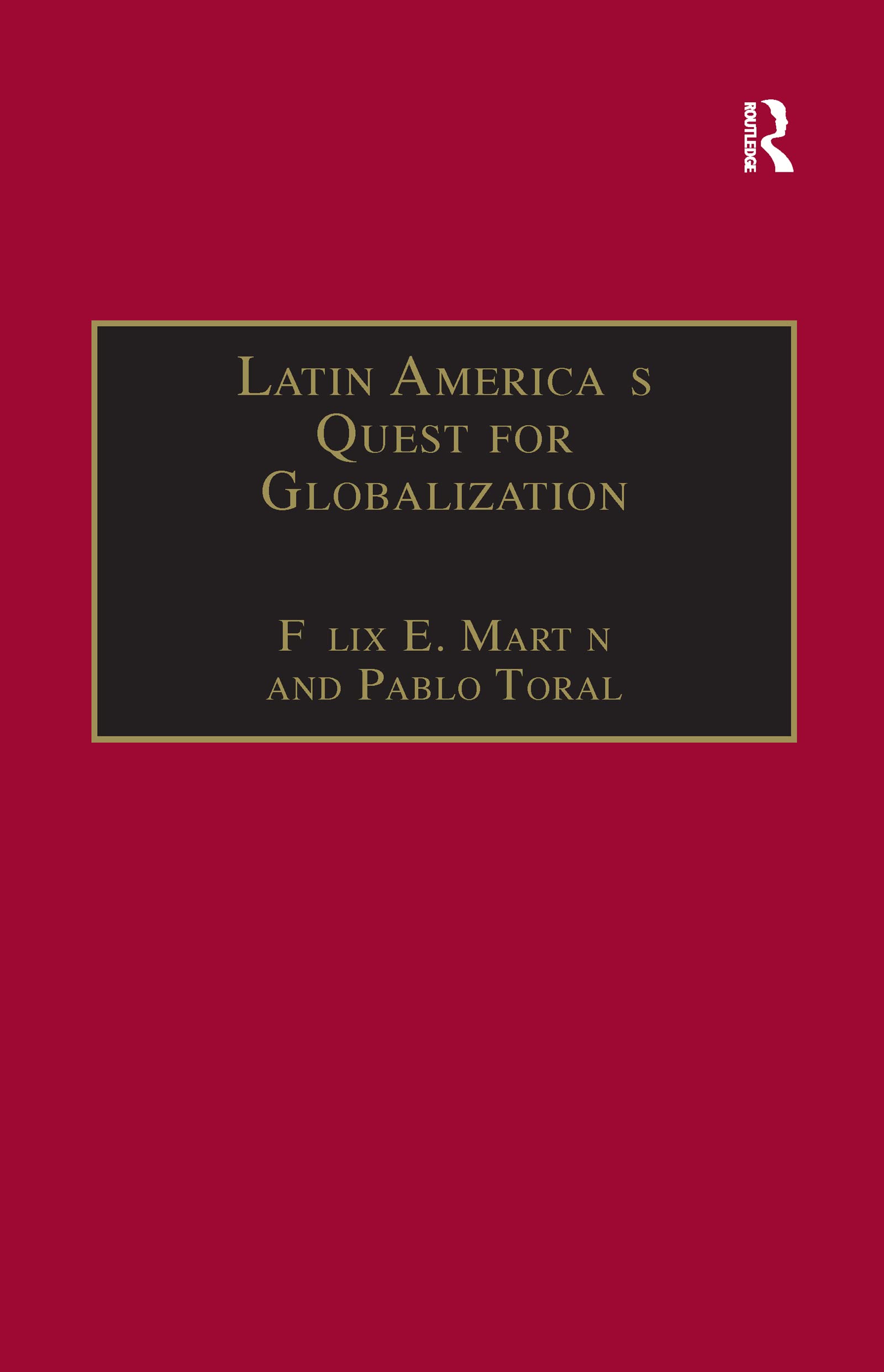 Latin America's Quest for Globalization: The Role of Spanish Firms (International Political Economy of New Regionalisms) Business, Finance & Career
