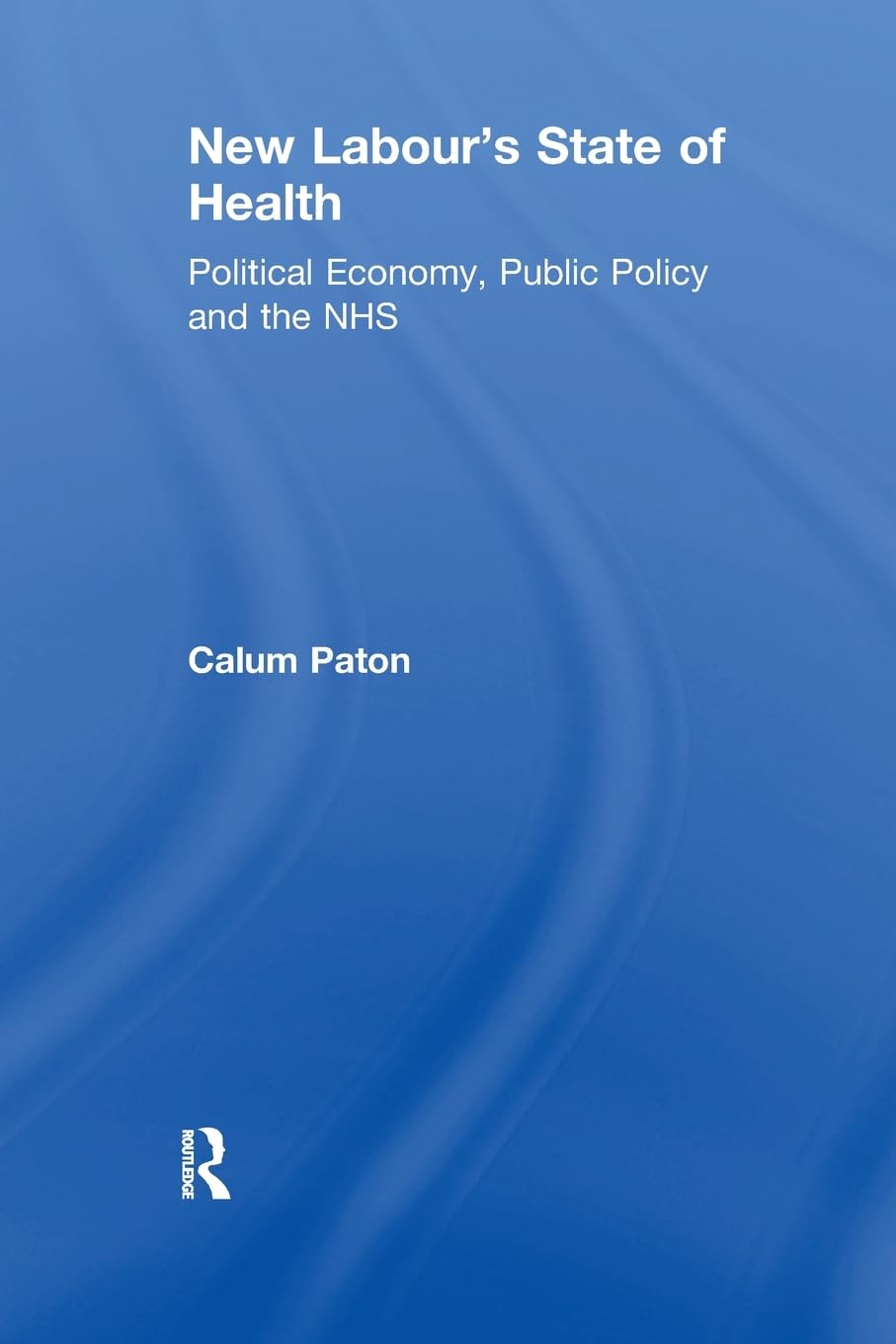 New Labour's State of Health Medicine