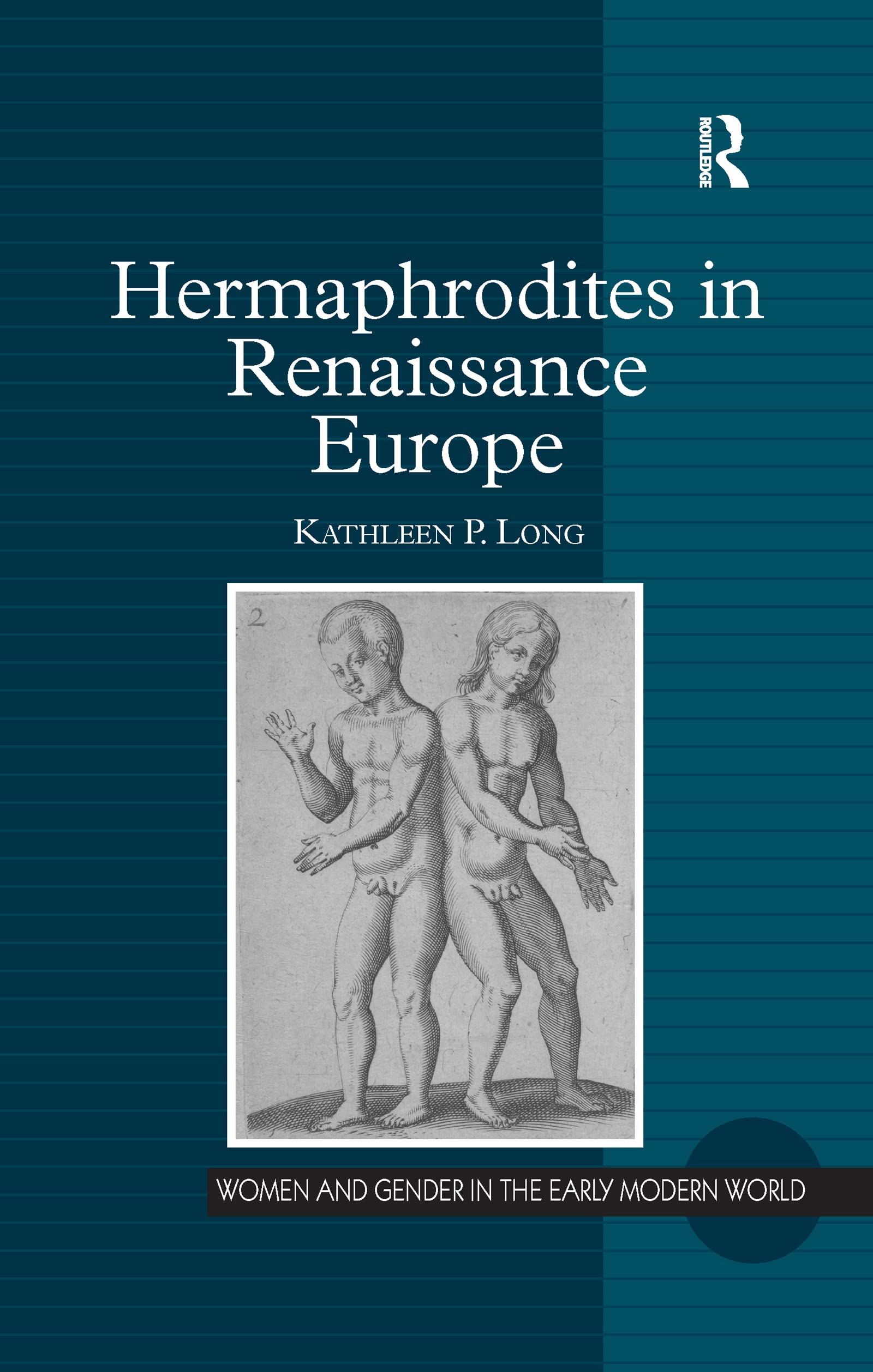 Hermaphrodites in Renaissance Europe (Women and Gender in the Early Modern World) Medicine