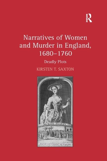 Narratives of Women and Murder in England, 1680–1760: Deadly Plots Law