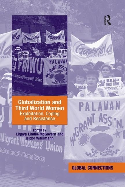 Globalization and Third World Women: Exploitation, Coping and Resistance (Global Connections (Hardcover)) Books