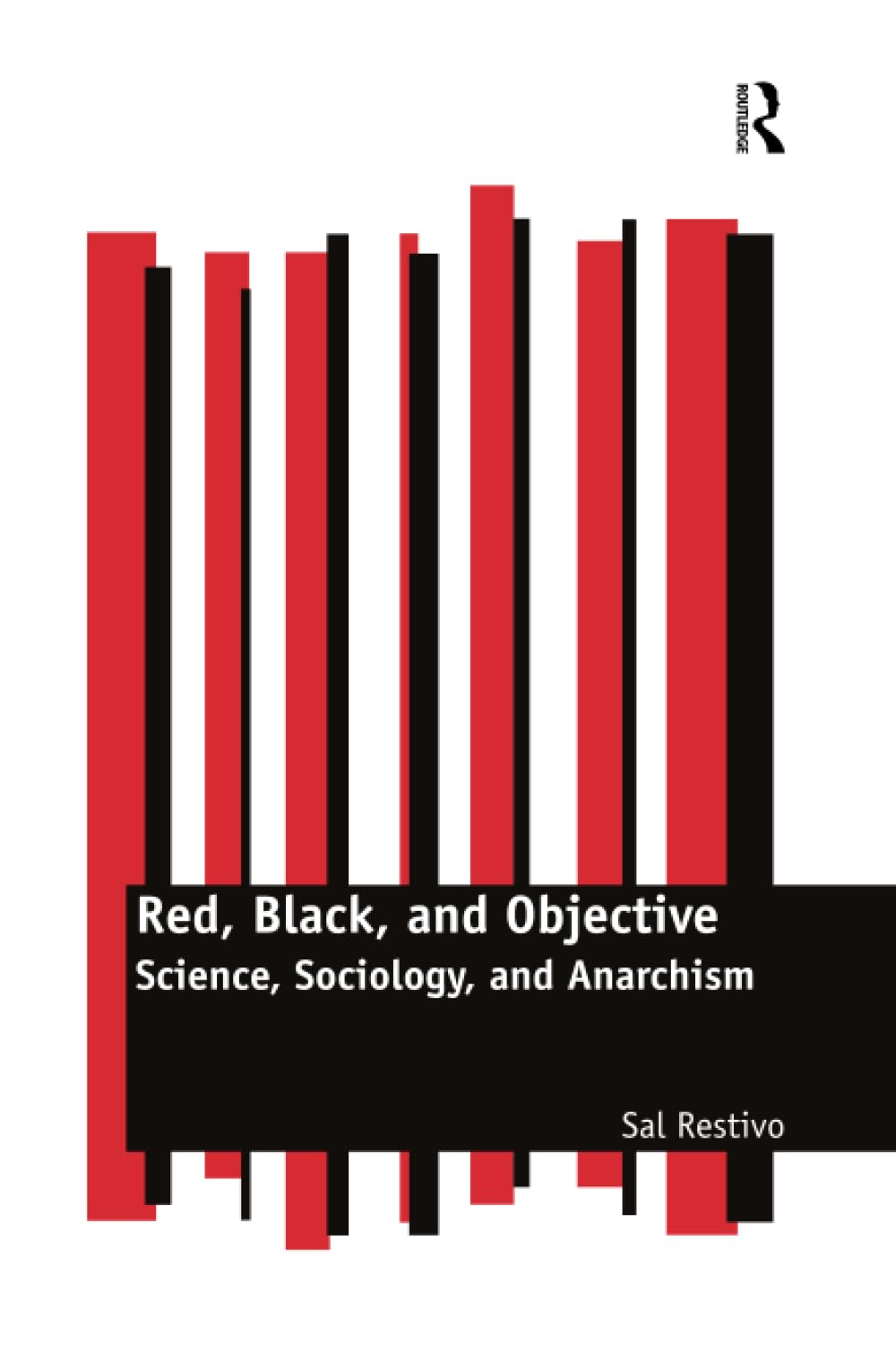 Red, Black, and Objective: Science, Sociology, and Anarchism Social Sciences