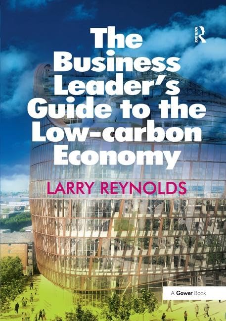 The Business Leader's Guide to the Low-carbon Economy Business, Finance & Career