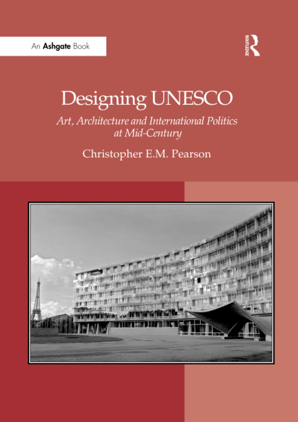 Designing UNESCO: Art, Architecture and International Politics at Mid-Century Social Sciences