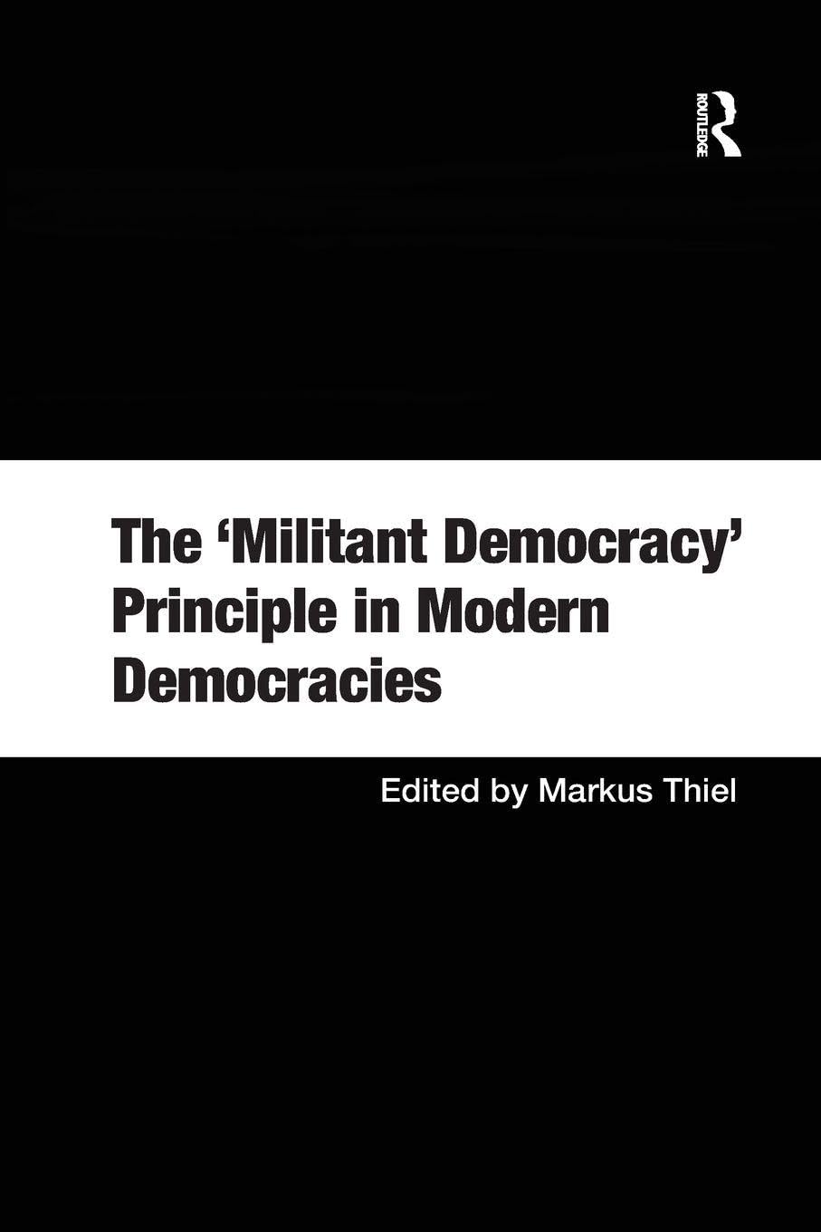 The 'Militant Democracy' Principle in Modern Democracies Law