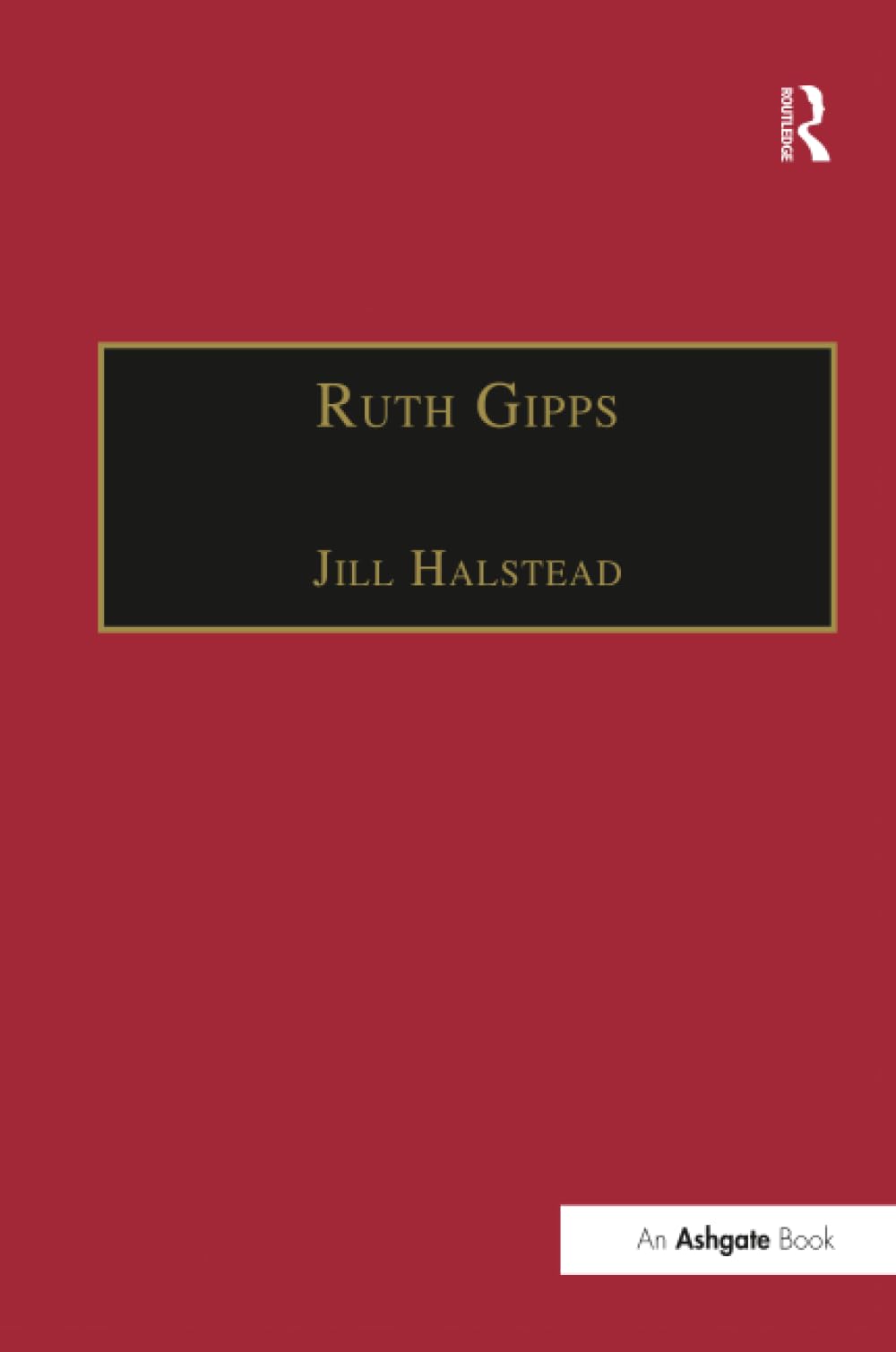 Ruth Gipps: Anti-modernism, Nationalism and Difference in English Music Books