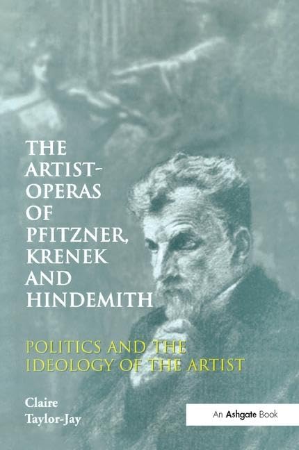Taylor-Jay, C: The Artist-Operas of Pfitzner, Krenek and Hin Social Sciences