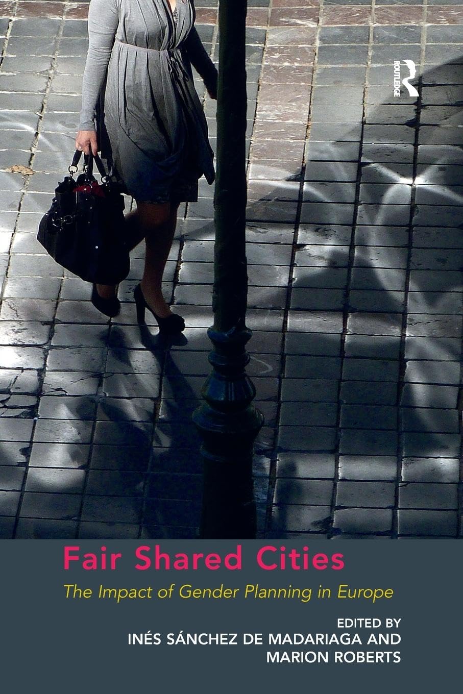 Fair Shared Cities: The Impact of Gender Planning in Europe Law
