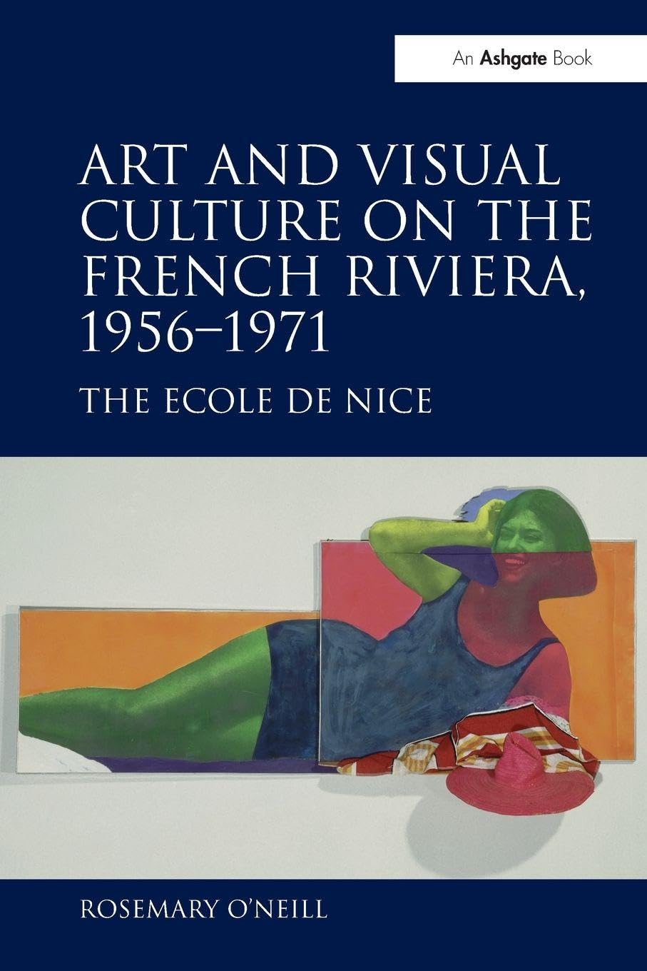 Art and Visual Culture on the French Riviera, 1956-1971 Film, Art & Culture