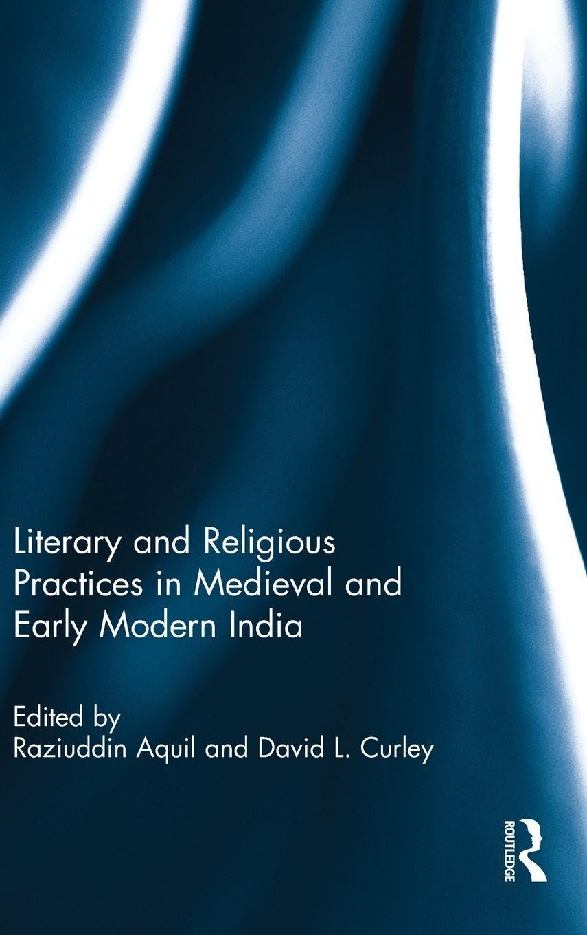Literary and Religious Practices in Medieval and Early Modern India Books