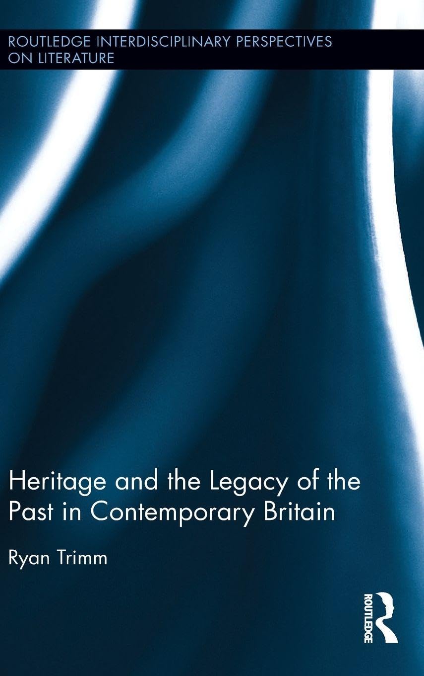 Heritage and the Legacy of the Past in Contemporary Britain Social Sciences