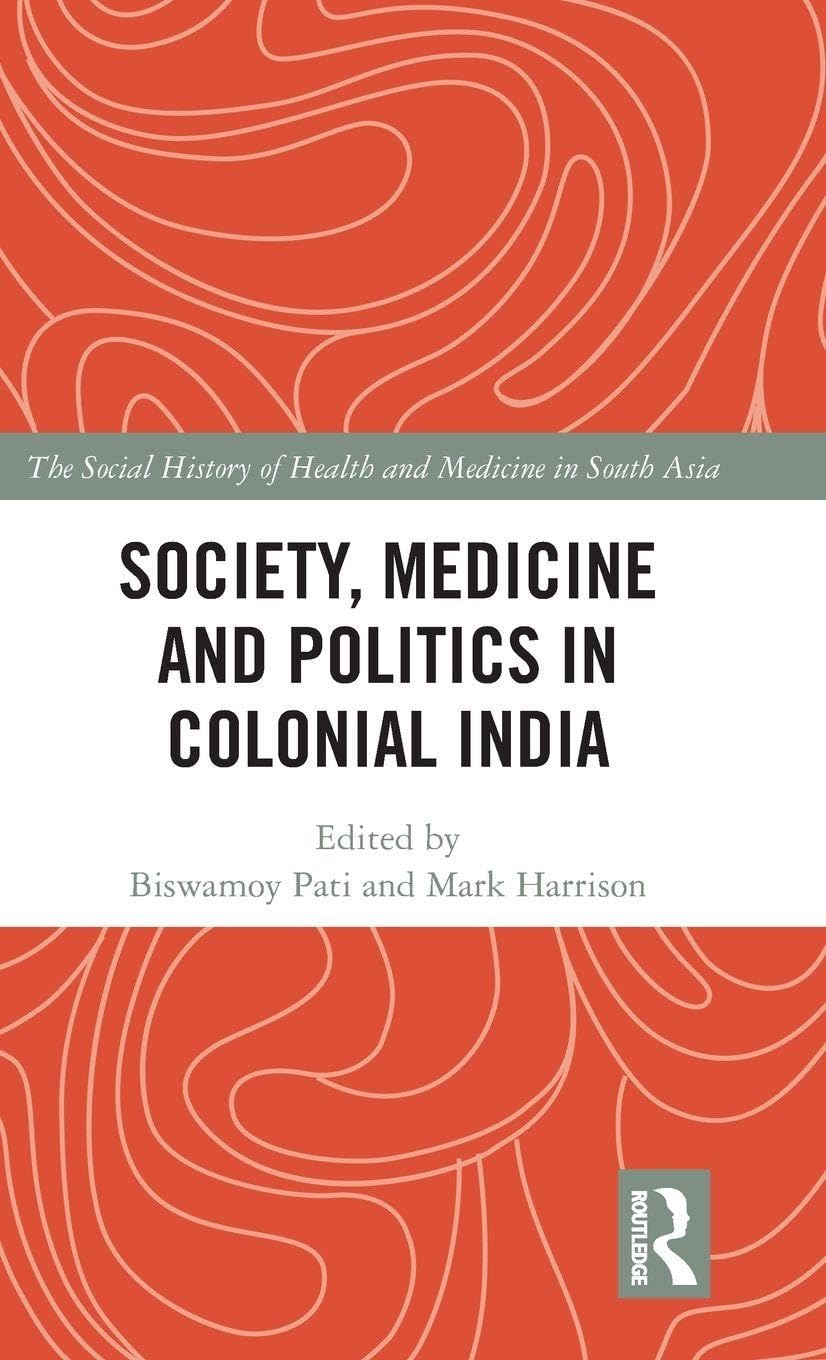 Society, Medicine and Politics in Colonial India Books