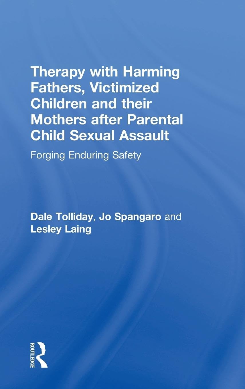 Therapy with Harming Fathers, Victimized Children and their Mothers after Parental Child Sexual Assault Psychology