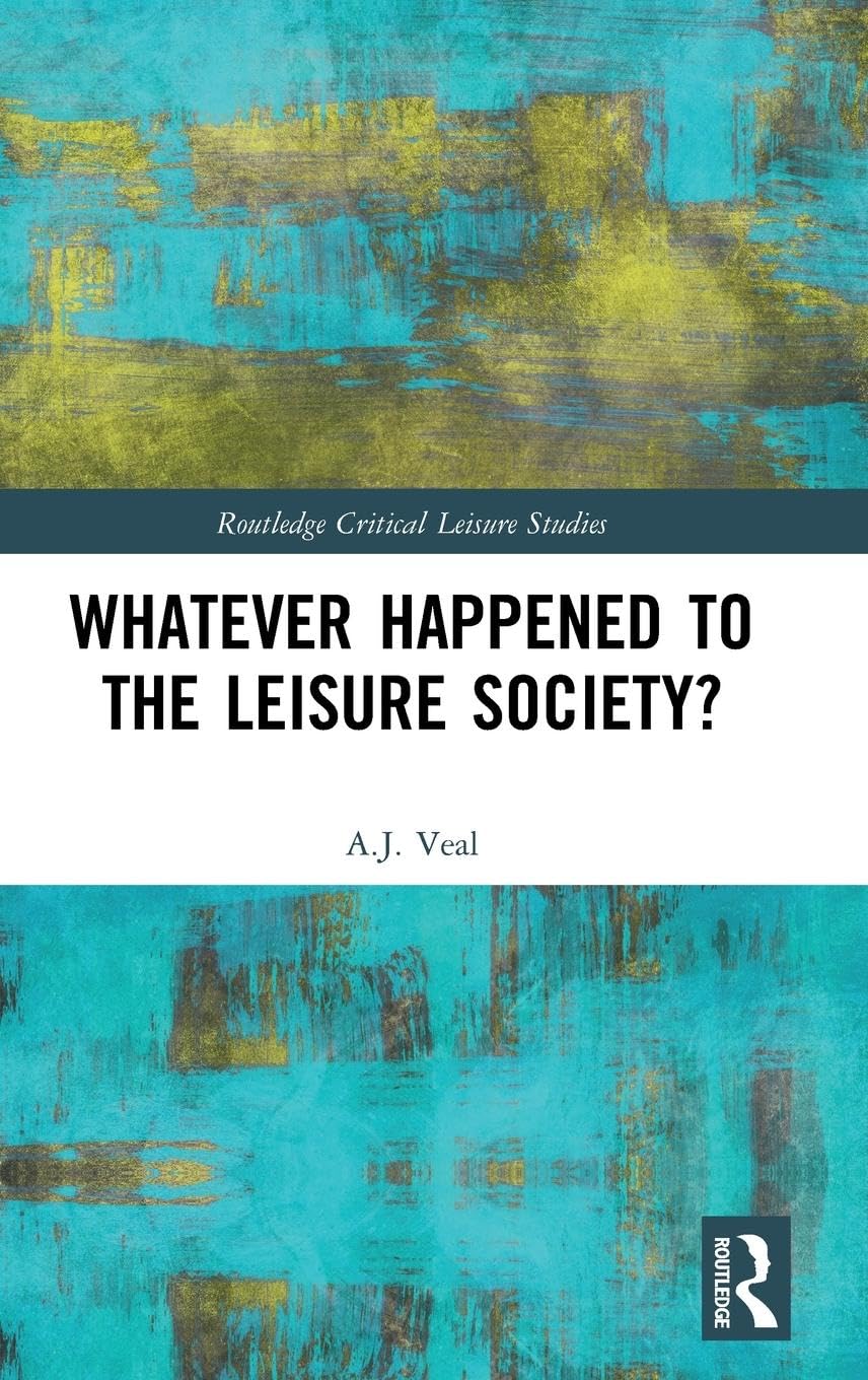 Whatever Happened to the Leisure Society? Social Sciences