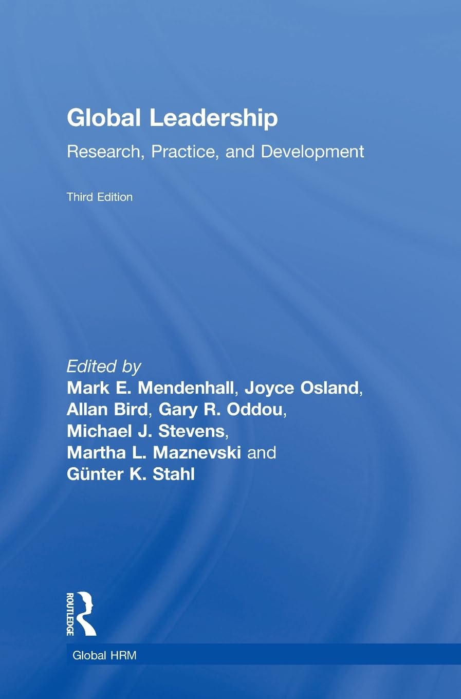 Global Leadership: Research, Practice, and Development (Routledge Global Human Resource Management) Business, Finance & Career