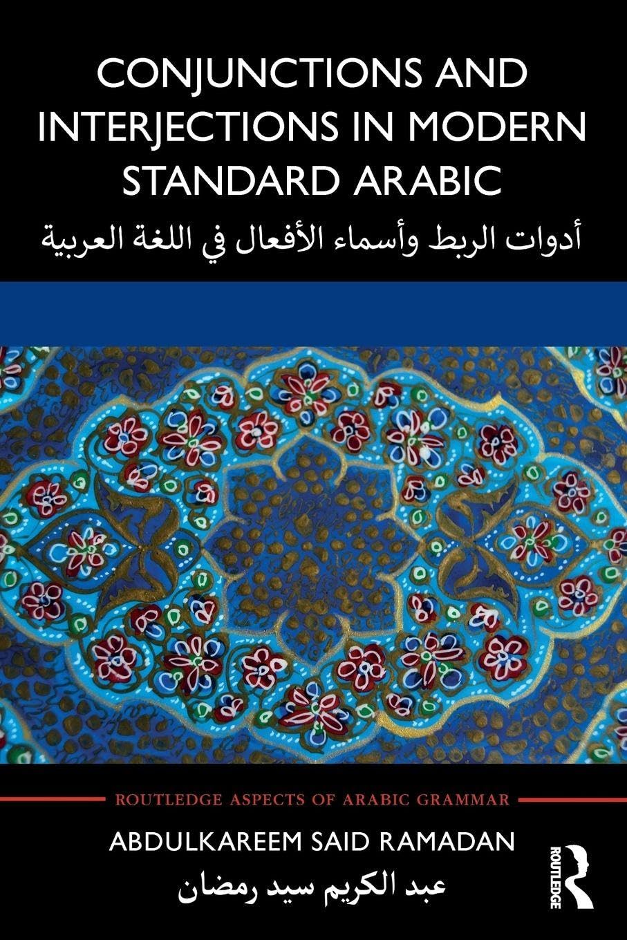 Conjunctions and Interjections in Modern Standard Arabic (Routledge Aspects of Arabic Grammar) Media & Communication