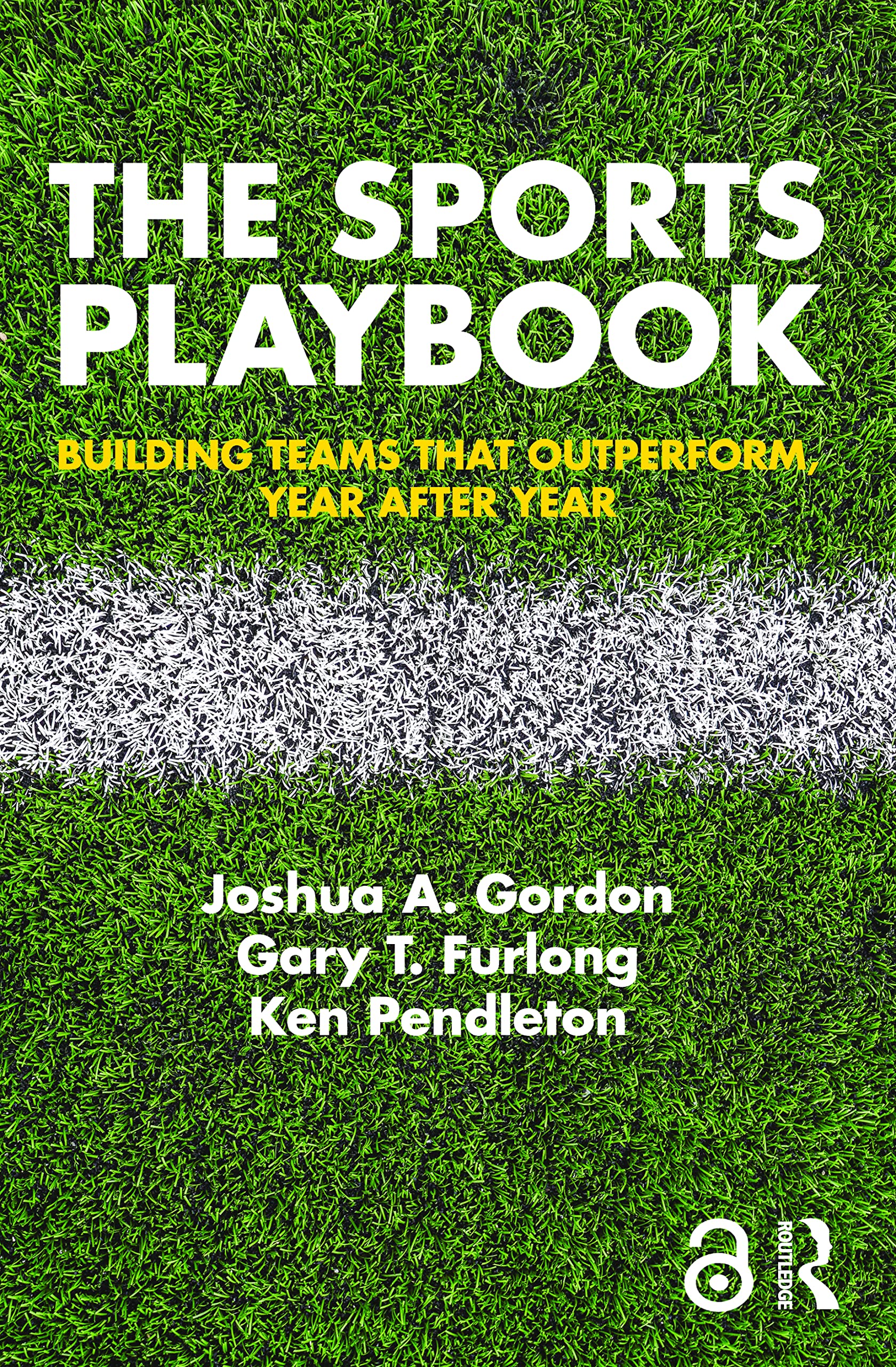 The Sports Playbook: Building Teams that Outperform, Year after Year Business, Finance & Career