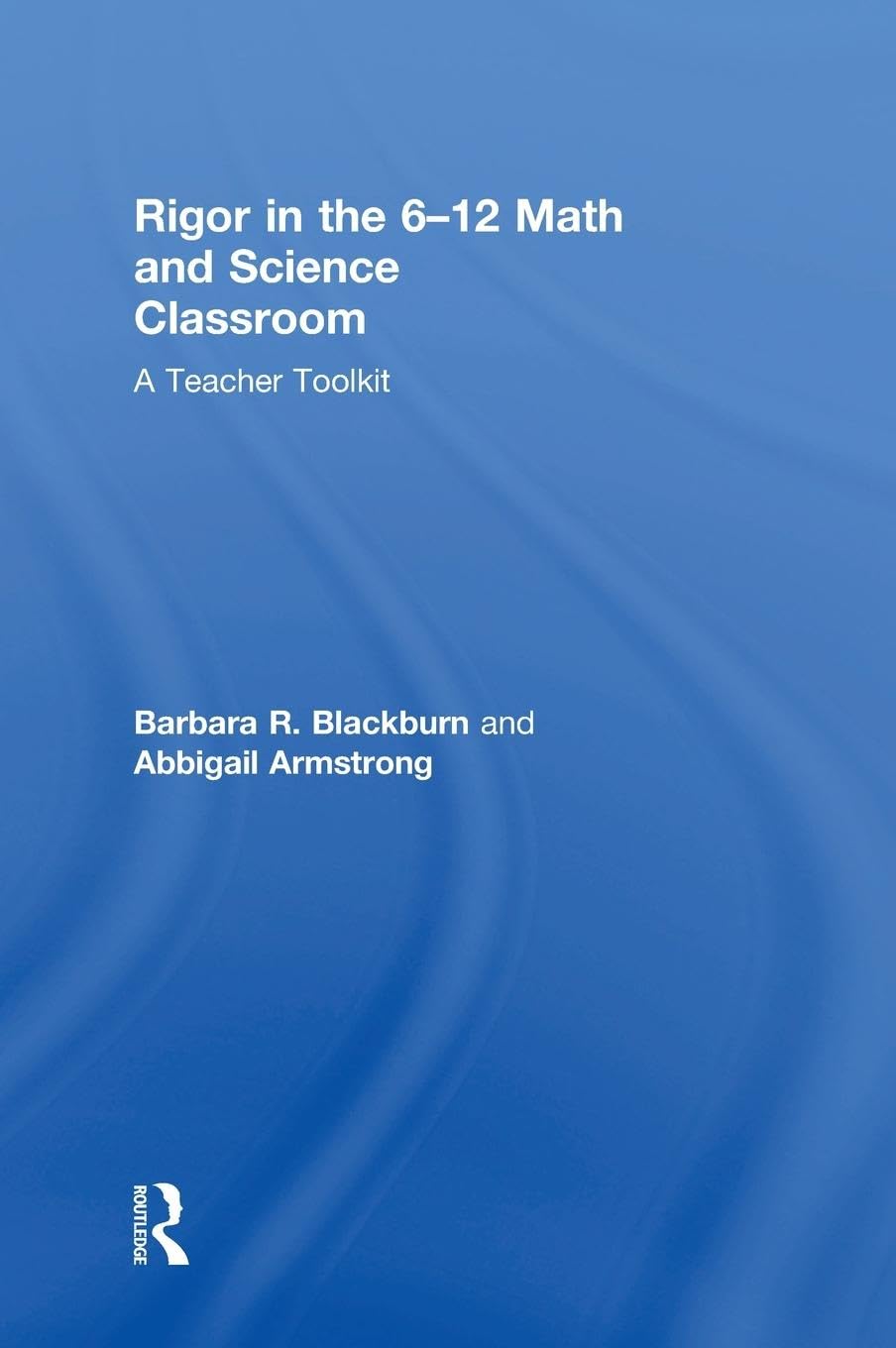 Product Image: Rigor in the 6-12 Math and Science Classroom