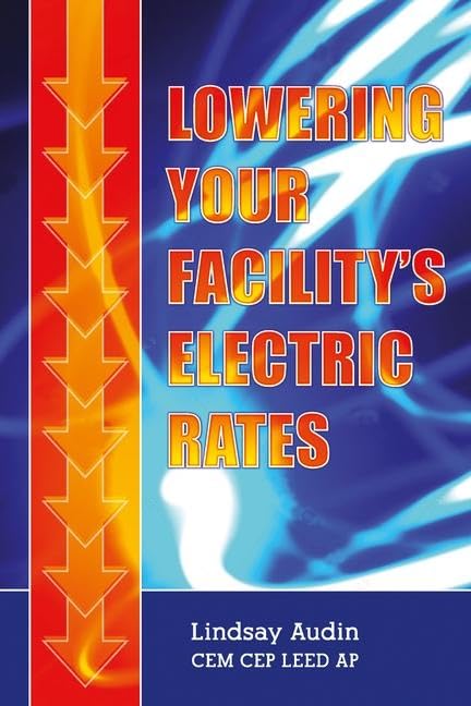 Lowering Your Facility's Electric Rates Business, Finance & Career