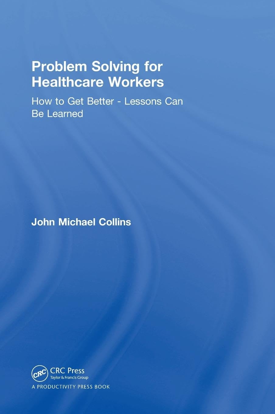 Problem Solving for Healthcare Workers Medicine