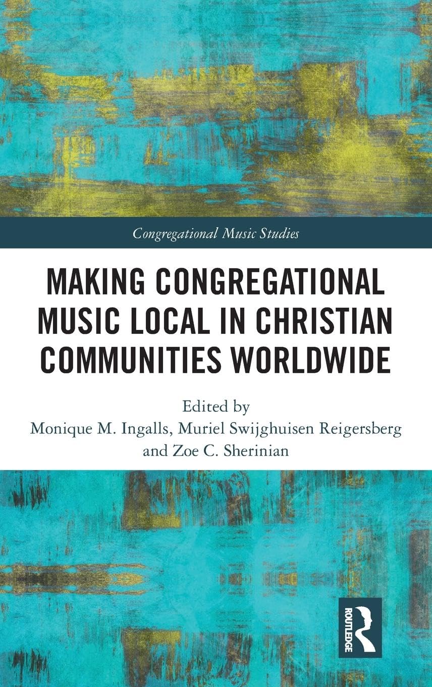 Making Congregational Music Local in Christian Communities Worldwide Arts & Music