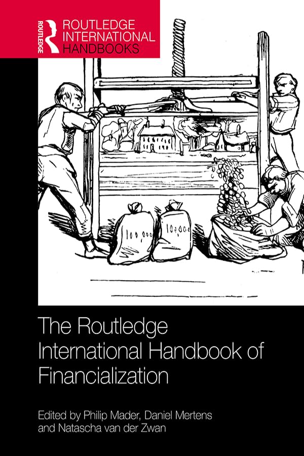 The Routledge International Handbook of Financialization (Routledge International Handbooks) Books