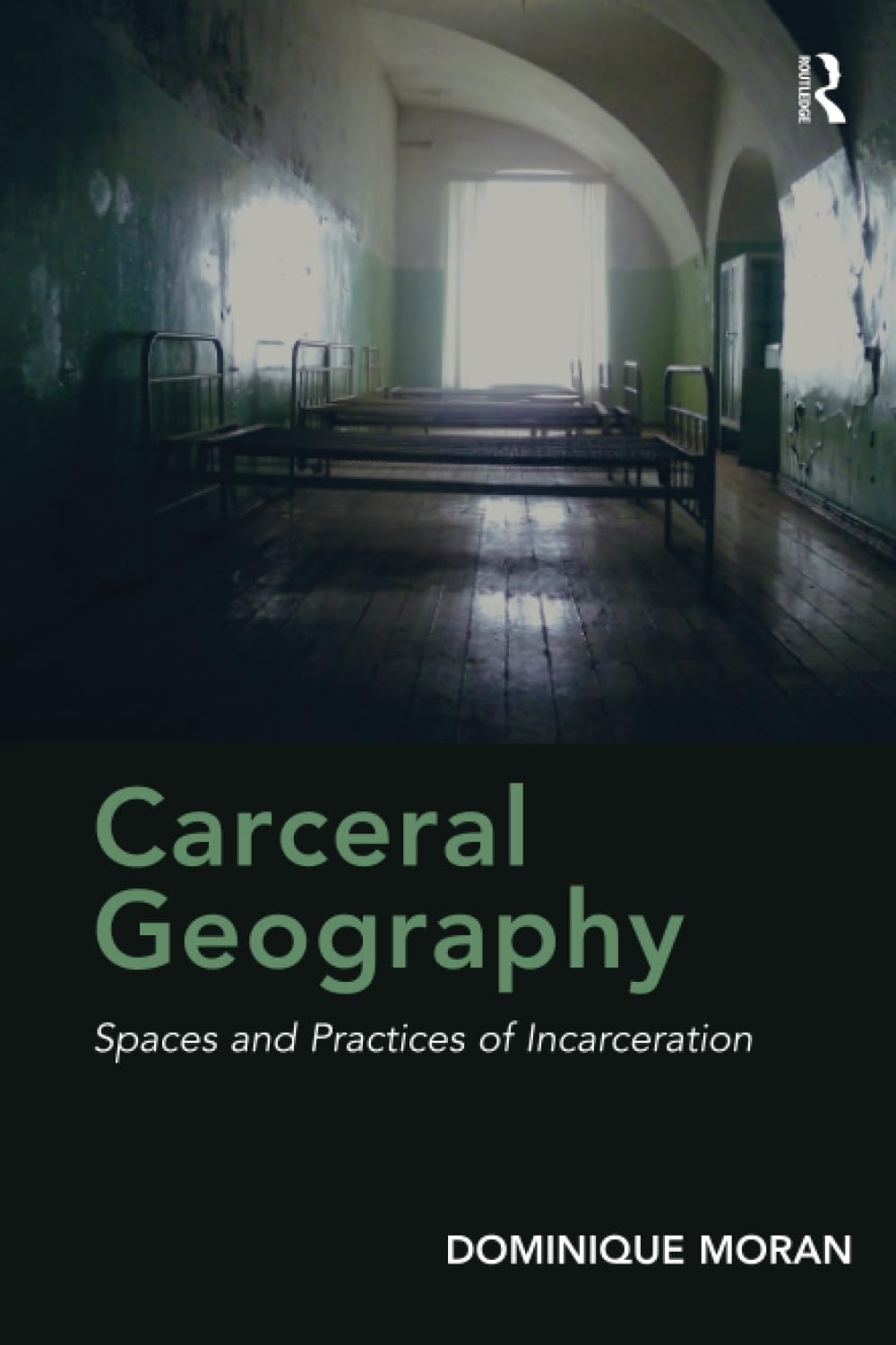 Carceral Geography: Spaces and Practices of Incarceration Law