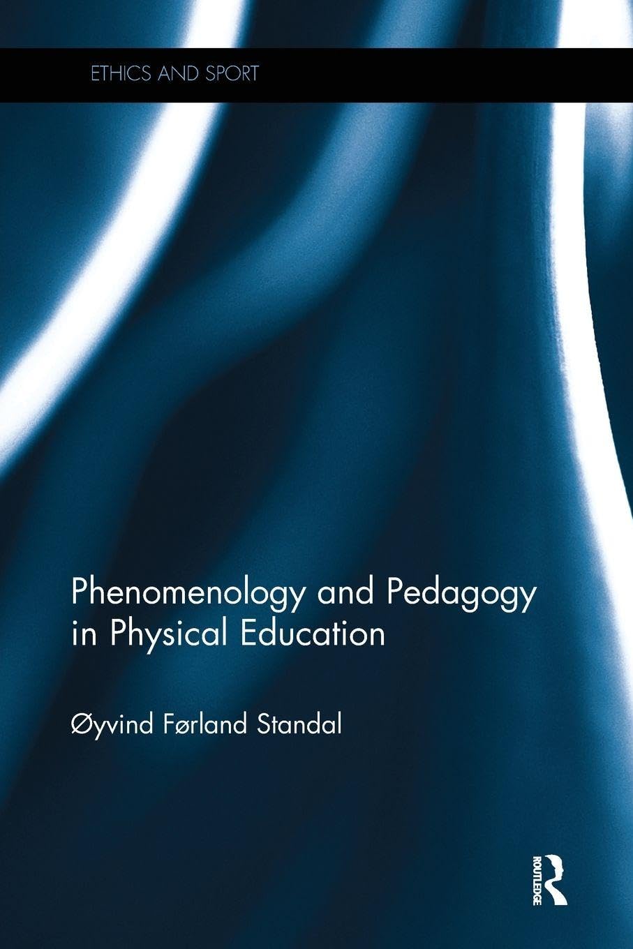 Phenomenology and Pedagogy in Physical Education Philosophy